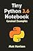 Tiny Python 3.6 Notebook by Matt Harrison
