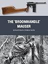The ‘Broomhandle’ Mauser (Weapon, 58) The ‘Broomhandle’ Mauser (Weapon, 58)
