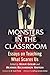 Monsters in the Classroom: Essays on Teaching What Scares Us