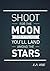 Shoot For The Moon: Even if...