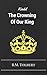 Kindel: The Crowning Of Our...