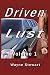 Driven Lust by Wayne Stewart Driven Lust by Wayne Stewart