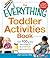 The Everything Toddler Activities Book by Joni Levine