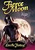 Fierce Moon by Kira Lerner Fierce Moon by Kira Lerner