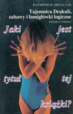 Jaki jest tytuł tej książki? Tajemnica Drakuli, zabawy i łamigłówki logiczne