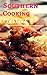 Southern Cooking Cookbook: Authentic And Delicious Southern Comfort Food Recipes (Southern Cooking Recipes Book 1)