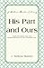 His Part And Ours: God's Promises and Our Responsibilities in the Christian Life (J. Sidlow Baxter Library)