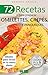 72 RECETAS PARA PREPARAR OMELETTES, CREPÉS Y PANQUEQUES: Ideales para incluir en tu menú diario (Colección Cocina Fácil & Práctica nº 4) (Spanish Edition)