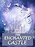 The Enchanted Castle: 12 Cl...