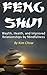 Feng Shui: Wealth, Health, ...