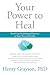 Your Power to Heal by Henry Grayson