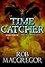 Time Catcher (The Will Lansa Series Book 4)