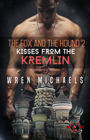 The Fox and The Hound 2: Kisses From the Kremlin (Special Forces: Operation Alpha; Breaking the SEAL #2)