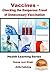 Vaccines - Checking the Dangerous Trend of Unnecessary Vaccination (Healthy Learning Series Book 69)