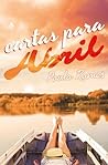 Cartas para Abril by Paula   Ramos