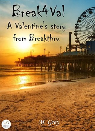 Break4Val – A Valentine's Story from Breakthru (Italian Edition)