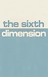 The Sixth Dimension