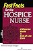 Fast Facts for the Hospice Nurse: A Concise Guide to End-of-Life Care