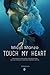 Touch my heart (Italian Edition)