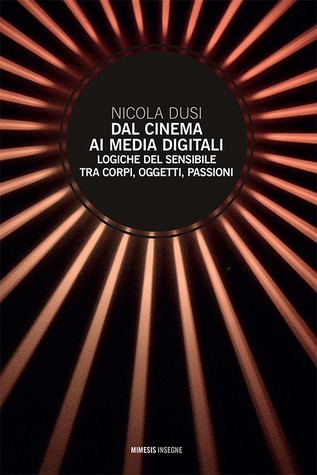 Dal cinema ai media digitali. Logiche del sensibile tra corpi, oggetti, passioni