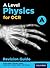 A Level Physics for OCR A Revision Guide