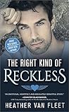 The Right Kind of Reckless by Heather Van Fleet