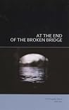At the End of the Broken Bridge : 25 Hungarian Poems 1978-2002 At the End of the Broken Bridge : 25 Hungarian Poems 1978-2002