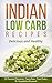 INDIAN LOW CARB RECIPES: Delicious and Healthy