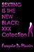 SEXTING IS THE NEW BLACK: XXX 7 Book Erotica BUNDLE: (Roleplay, Housewives, College Party, Backdoor, Taboo, Sex Tapes, AND MORE)