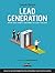 Lead Generation: Ottieni nuovi contatti e trasformali in clienti fidelizzati (Italian Edition)