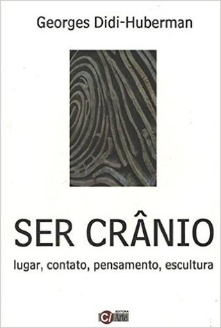 Ser Crânio. Lugar, Contato, Pensamento, Escultura