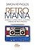 Retromania. Musica, cultura pop e la nostra ossessione per il passato