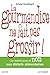 La gourmandise ne fait pas grossir ! (DOCUMENT) (French Edition)