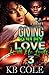 Giving You My Love With No Limits 3 by K.B. Cole