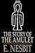 The Story of the Amulet (The Psammead Trilogy, #3)