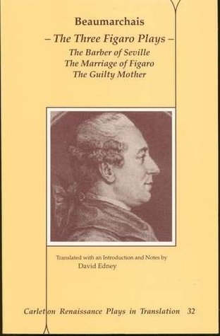 The Three Figaro Plays (Carleton Renaissance Plays in Translation #32)