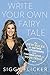 Write Your Own Fairy Tale: The New Rules for Dating, Relationships, and Finding Love On Your Terms