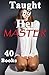 Taught by Her Master - 40 Short Stories of Learning Hard Lessons...