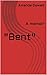 "Bent"