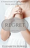 Regret by Elizabeth Howell Regret by Elizabeth Howell
