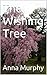 The Wishing Tree by Anna Murphy