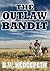 The Outlaw Bandit: From Pecos to Appalachia: A Gunfighter Western (The Hangmans Noose Western Series Book 1)