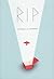R.I.P.