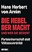 Die Hebel der Macht: und wer sie bedient - Parteienherrschaft statt Volkssouveränität (German Edition)