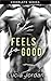 Feels So Good - Complete Series