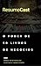 ResumoCast: O poder de 50 livros de negócios (Portuguese Edition)