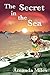 The Secret in the Sea: A ch...