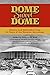 Dome Sweet Dome: History an...