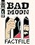 Bad Moon Factfile