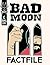 Bad Moon Factfile